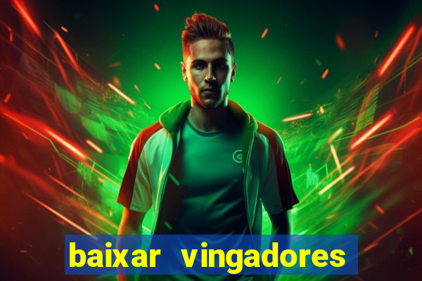baixar vingadores guerra infinita google drive